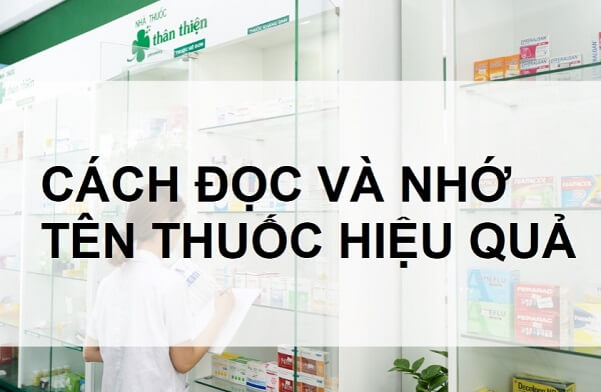 Cách đọc và ghi nhớ tên thuốc cho Dược sĩ nhà thuốc