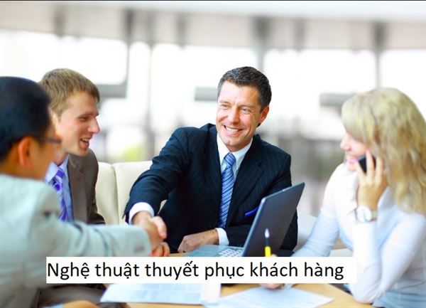 Nghệ thuật thuyết phục khách hàng