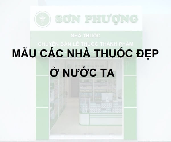 Mẫu các nhà thuốc đẹp của nước ta