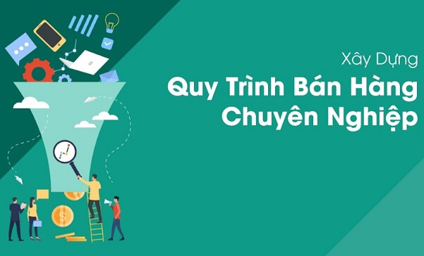 7 Bước xây dụng quy trình bán hàng