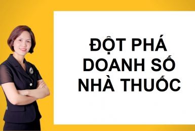 ĐỘT PHÁ DOANH SỐ NHÀ THUỐC