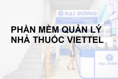 Phần mềm nhà thuốc Viettel và những điều bạn nên biết Phần mềm nhà thuốc Viettel và những điều bạn nên biết