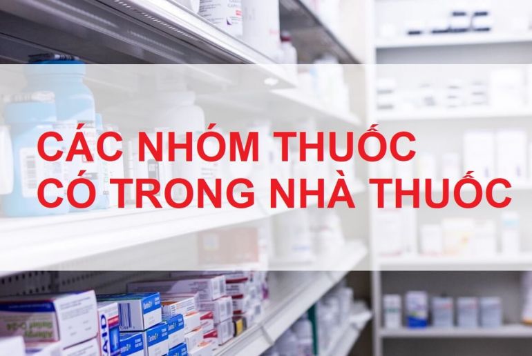 Các nhóm thuốc cần có trong nhà thuốc 